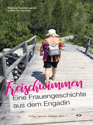 cover image of Freischwimmen. Eine Frauengeschichte aus dem Engadin